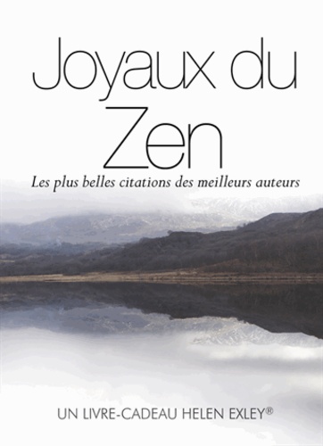 Helen Exley - Joyaux du zen - Les plus belles citations des meilleurs auteurs.