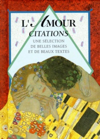 Helen Exley et  Collectif - L'Amour. Citations, Une Selection De Belles Images Et De Beaux Textes.