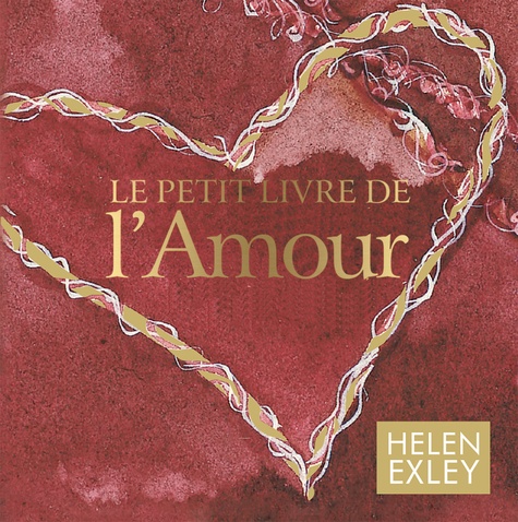 Helen Exley - Le petit livre de l'amour.