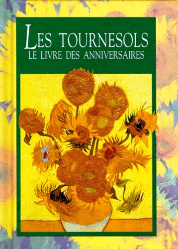 Helen Exley - Les Tournesols. Le Livre Des Anniversaires.