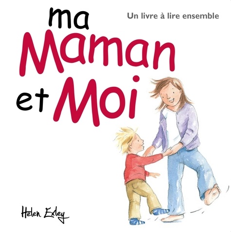 Helen Exley et Jane Massey - Ma maman et moi.