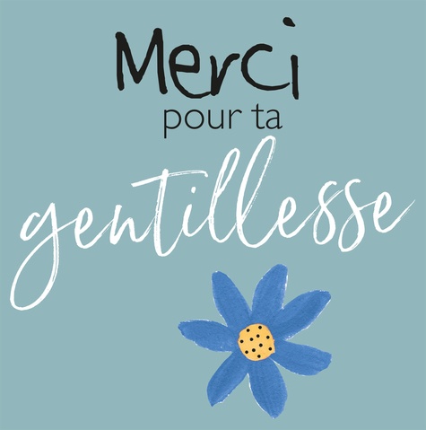 Helen Exley - Merci pour ta gentillesse.