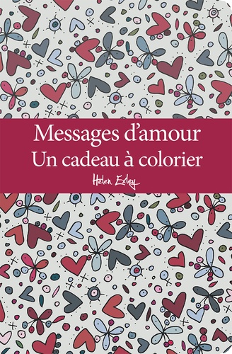 Helen Exley et Juliette Clarke - Messages d'amour - Un cadeau à colorier.
