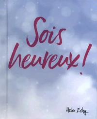 Sois heureux !