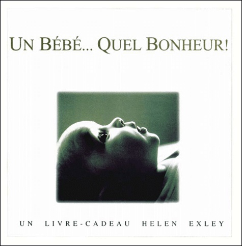 Helen Exley - Un Bebe... Quel Bonheur !.