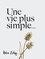 Une vie plus simple...