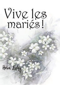 Helen Exley - Vive les mariés !.