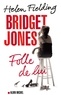Helen Fielding - Bridget Jones : folle de lui.