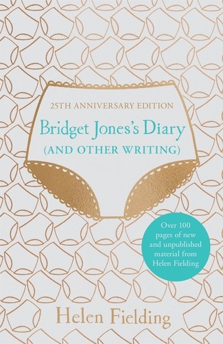 Helen Fielding - Bridget Jones's Diary (And Other Writing) - 25th Anniversary Edition.