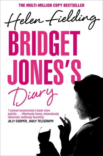 Helen Fielding - Bridget Jones's Diary - the hilarious and addictive smash-hit from the original singleton.