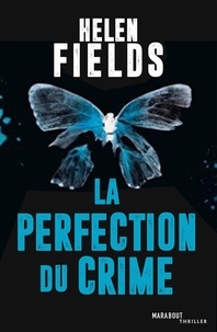 Helen Fields - La perfection du crime.