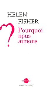 Pourquoi nous aimons ?