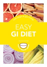 Helen Foster - Easy GI Diet - Use the Glycaemic Index to Lose Weight and Gain Energy.