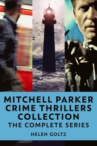  Helen Goltz - Mitchell Parker Crime Thrillers Collection: The Complete Series.