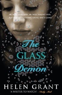 Helen Grant - The Glass Demon.