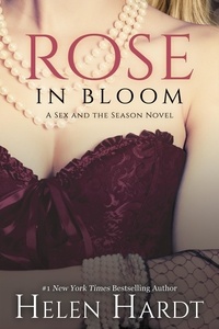  Helen Hardt - Rose in Bloom - Sex and the Season, #2.