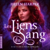 Helen Harper et Manon Jomain - Il y a de la magie dans l'air - Les liens du sang, T2.