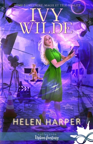 Ivy Wilde Tome 2 Meurtres, magie et télé-réalité