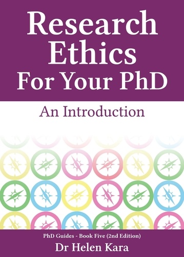  Helen Kara - Research Ethics For Your PhD: An Introduction - PhD Knowledge, #5.