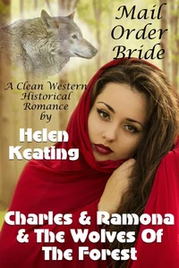 Mail Order Bride: Charles &amp; Ramona &amp; The Wolves Of The Forest