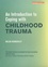 An Introduction to Coping with Childhood Trauma