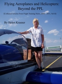  Helen Krasner - Flying Aeroplanes and Helicopters: Beyond the PPL - Collected Articles From Flight Training News 2006-2011, #2.