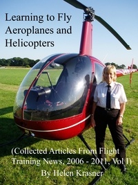  Helen Krasner - Learning to Fly Aeroplanes and Helicopters - Collected Articles From Flight Training News 2006-2011, #1.