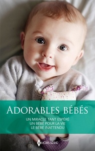Helen Lacey et Sue Swift - Adorables bébés - Un miracle tant espéré - Un bébé pour la vie - Le bébé inattendu.