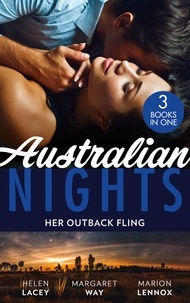 Helen Lacey et Margaret Way - Australian Nights: Her Outback Fling - Once Upon a Bride / Her Outback Commander / The Summer They Never Forgot.