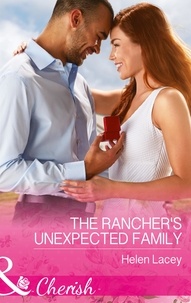 Helen Lacey - The Rancher's Unexpected Family.