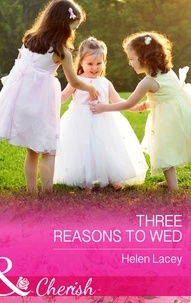 Helen Lacey - Three Reasons To Wed.