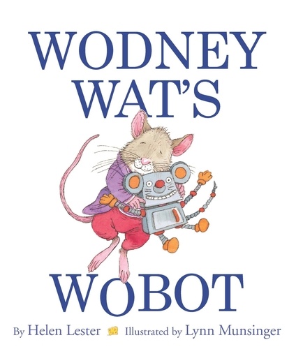 Helen Lester et Lynn Munsinger - Wodney Wat's Wobot.