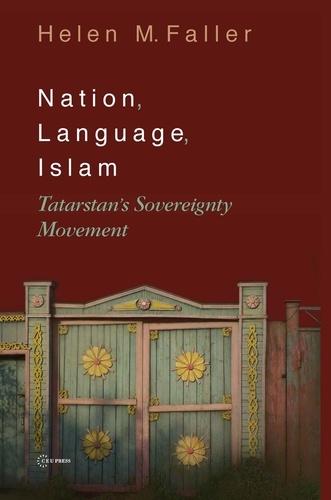 Nation, Language, Islam. Tatarstan's Sovereignty Movement