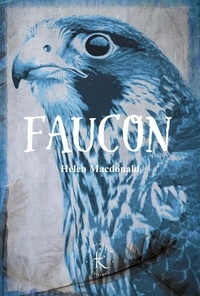 Helen Macdonald - Faucon.