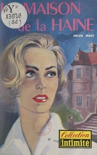 Helen Macé - La maison de la haine.