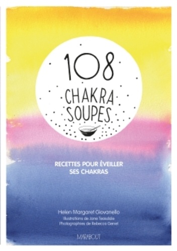 Helen Margaret Giovanello - 108 chakras soupes.
