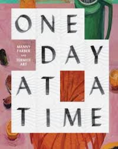Helen Molesworth - One day at a time - Manny Farber and Termite art.