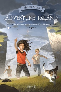 Helen Moss - Adventure Island  : Le mystère des grottes du vent-huant.