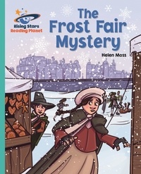 Helen Moss et Alan Brown - Reading Planet - The Frost Fair Mystery - Turquoise: Galaxy.