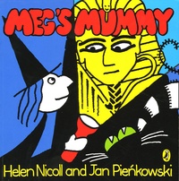 Helen Nicoll et Jan Pienkowski - Meg's Mummy.