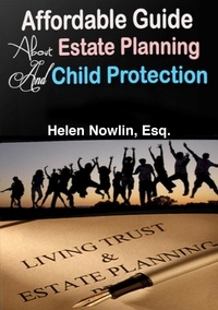  Helen Nowlin - Affordable Guide About Estate Planning and Child Protection.