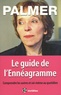 Helen Palmer - Le guide de l'Ennéagramme - Comprendre les autres et soi-même au quotidien.