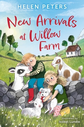 Helen Peters et Isobel Lundie - New Arrivals at Willow Farm.