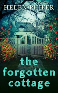 Helen Phifer - The Forgotten Cottage.