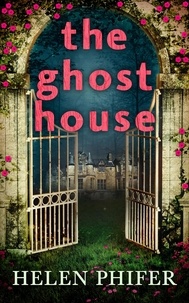 Helen Phifer - The Ghost House.