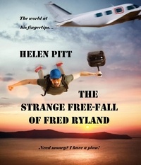  Helen Pitt - The Strange Free-Fall Of Fred Ryland.