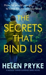  Helen Pryke - The Secrets That Bind Us - Maggie Turner Suspense Series, #3.