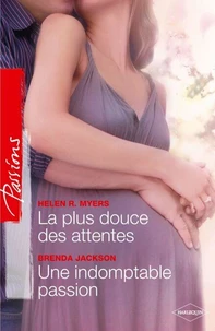 La plus douce des attentes - Une indomptable passion