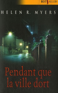 Helen-R Myers - Pendant que la ville dort.