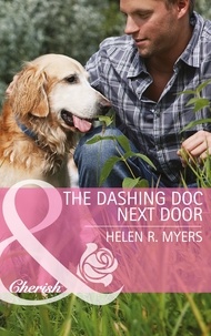 Helen R. Myers - The Dashing Doc Next Door.